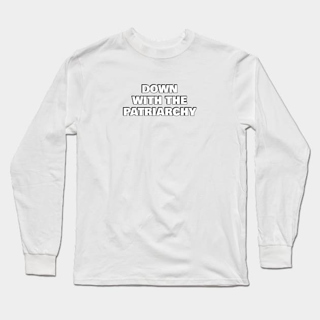 Down With The Patriarchy, Smash the Patriarchy Long Sleeve T-Shirt by InspireMe